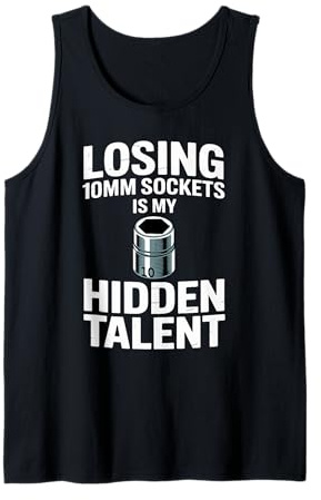 Losing 10MM Sockets is My Hidden Talent Car Guy Car Mechanic Tank Top