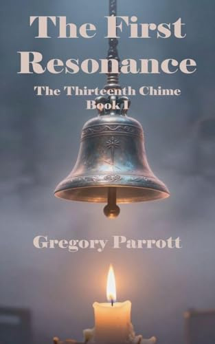 The First Resonance (The Thirteenth Chime, Band 1)
