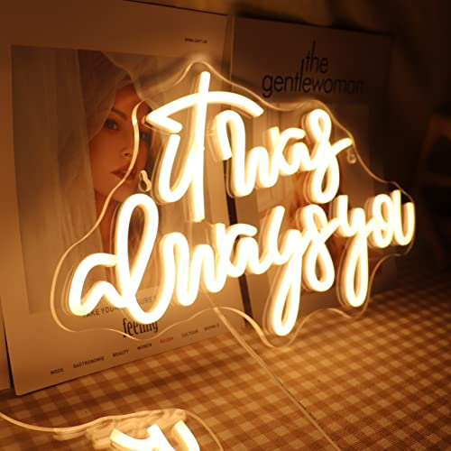 LED it was always you Neonschild mit Dimmschalter Dekoration für Hochzeit Verlobung Geburtstagsparty Wanddekoration für Schlafzimmer WohnzimmerBar und Geschenke für geliebte Menschen (warmweiß)