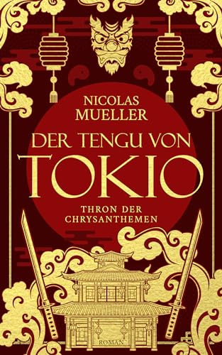Der Tengu von Tokio: Urban Fantasy Abenteuer mit japanischer Mythologie im modernen Tokio - Thron der Chrysanthemen Trilogie (Teil 1 von 3)