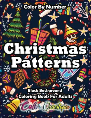 Christmas Patterns Color by Number Coloring Book for Adults Black Background: Numbered Holiday Designs For Relaxation and Stress Relief (Color By Number For Adults)