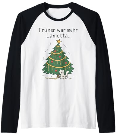 Früher war mehr Lametta | Lustiges Katzen Weihnachten Raglan