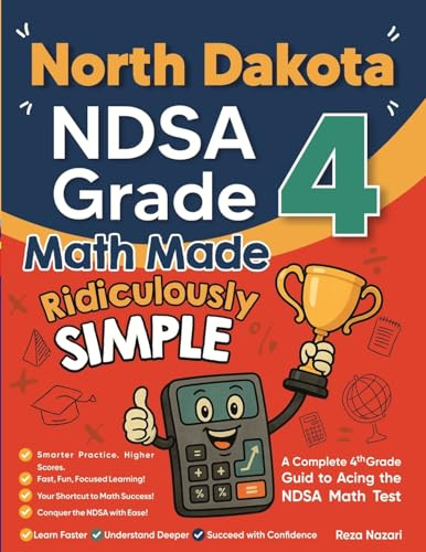 North Dakota NDSA Grade 4 Math Made Ridiculously Simple: A Comprehensive 4th Grade Guide to Acing NDSA Math