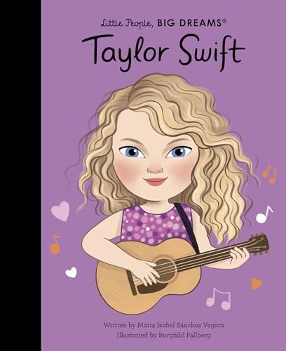 Taylor Swift: The Sunday Times Bestseller (Little People, BIG DREAMS) (English Edition)
