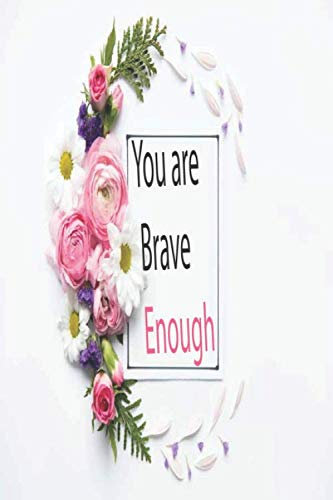 You are Brave Enough: Great Motivational, Unique Notebook, Journal, Diary 6 x 9 120 pages , Funny Journal Gift for girls Yoga Classes At The Gym ... To Write In For Women Girl power collection