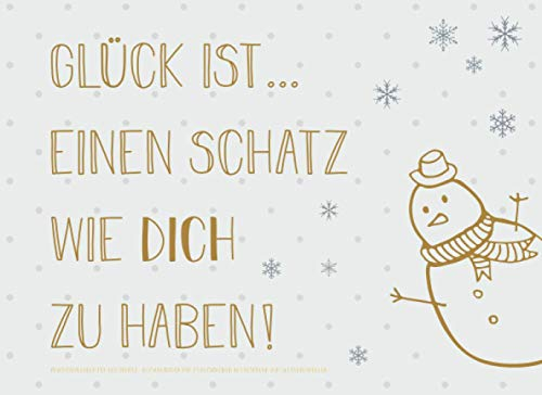 Adventskalender für den Schatz, Gutscheinbuch mit 24 Gutscheinen als Geschenk zum Selbstausfüllen, Glück ist… einen Schatz wie dich zu haben: ... Mann und jede Freundin oder Frau zum Advent