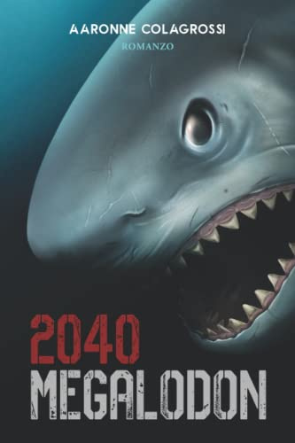 Megalodon 2040 (Collana Squali & Abissi)
