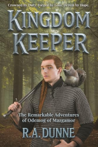 KINGDOM KEEPER: The Remarkable Adventures of Odemog of Mazgamor (The Chronicles of Mazgamor, Band 1)