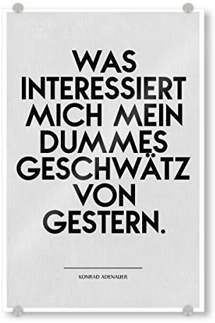 artboxONE Acrylglasbild 30x20 cm Typografie Dummes Geschwätz - Bild adenauer Deutschland geschwätz