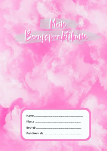 Mein Berufspraktikum: Praktikumsheft - Heft für Schulpraktikum | ausreichend für bis zu 4 Wochen Praktikum | egal ob Hauptschule, Realschule oder Gymnasium