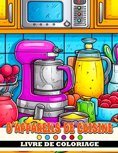 Livre de coloriage d'appareils de cuisine: Pages de coloriage du Petit Chef avec des esquisse