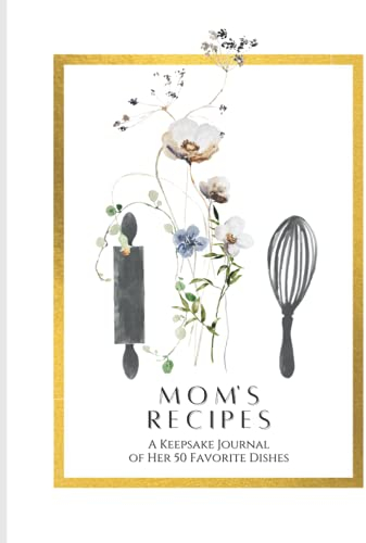 Mom's Recipes: A Keepsake Journal of Her 50 Favorite Dishes | Wildflowers & Whisk Cover Design