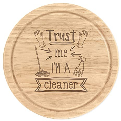 Trust Me I'm A Cleaner Wooden Chopping Cheese Board Round 25cm