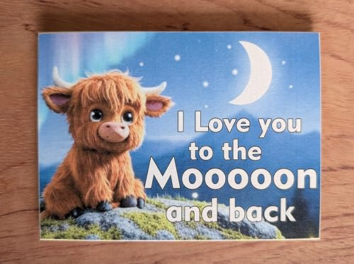 Highland Cow 'I Love You to the Moon and Back' Decorative Refrigerator Magnet, Cute Animal Design Valentine Stocking Filler Anniversary 11cm x 8cm