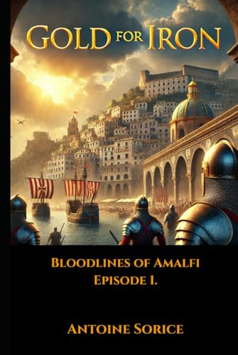 Gold for Iron: Bloodlines of Amalfi - Episode 1