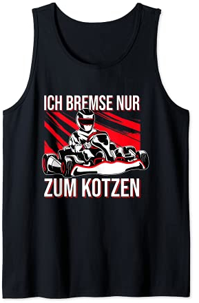 Ich bremse nur zum Kotzen Gokart Kartfahrer Tank Top