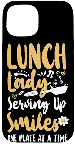 iPhone 15 Lunch Lady Lunch Lady Serving Up Smiles One Plate At A Time Case