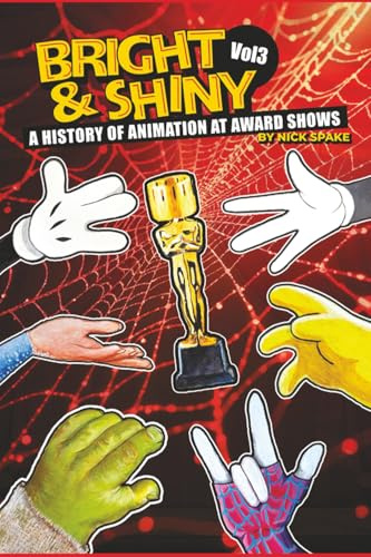Bright & Shiny: A History of Animation at Award Shows Volume 3