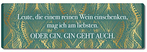 Interluxe Metallschild - Leute die einem reinen Wein einschenken - lustiges Schild für Freunde die gerne Gin Tonic Trinken