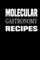 MOLECULAR GASTRONOMY RECIPES: BOOK TO WRITE IN YOUR OWN MOLECULAR GASTRONOMY RECIPES