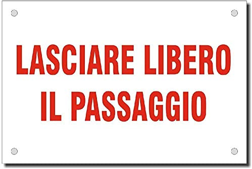 NEW CARTELLO SEGNALETICO - Lasciare Libero Il Passaggio - Adesivo Extra Resistente, Pannello in Forex, Pannello In Alluminio (ADESIVO 20X31 CM)