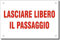 NEW CARTELLO SEGNALETICO - Lasciare Libero Il Passaggio - Adesivo Extra Resistente, Pannello in Forex, Pannello In Alluminio (ADESIVO 20X31 CM)