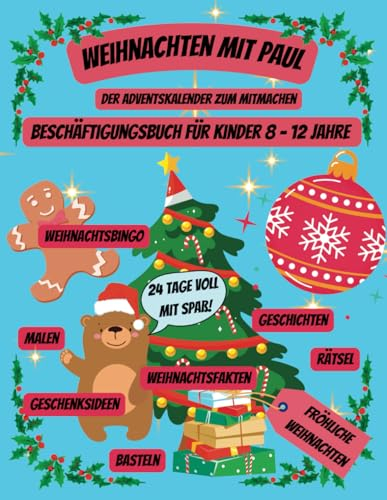 Adventskalender zum Mitmachen: Beschäftigungsbuch für Kinder: Weihnachten mit Paul - Beschäftigungsbuch für Kinder von 8 - 12 Jahren