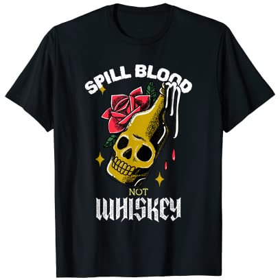Spill Blood Not Whiskey Bouteille avec motif tête de mort et rose T-Shirt