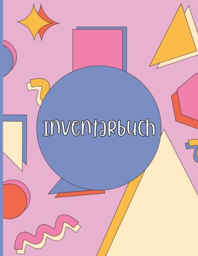 Inventarbuch: Einfaches Inventarbuch zur Organisation von Inventar und Lagerbeständen für Kleinunternehmen, Haushalte und Privatpersonen