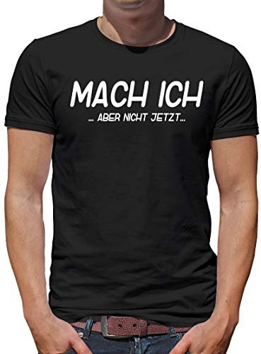 TShirt-People Mach ich Aber nicht jetzt - T-shirt da uomo divertente Nero XXXXXL