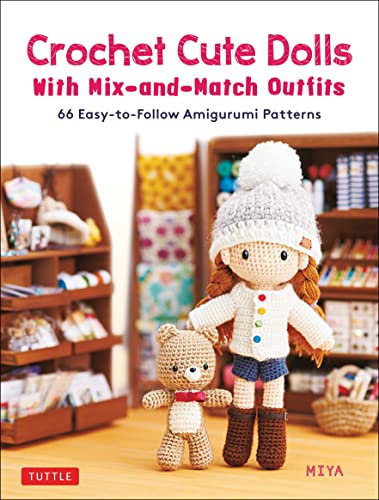Crochet Cute Dolls with Mix-and-Match Outfits: 66 Adorable Amigurumi Patterns (English Edition)