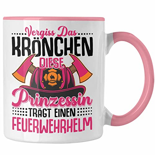 Trendation - Feuerwehr Frau Tasse Geschenk Frauen Feuerwehrfrauen Spruch Geschenkidee Vergiss Das Krönchen (Rosa)