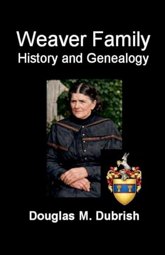 Weaver Family History and Genealogy