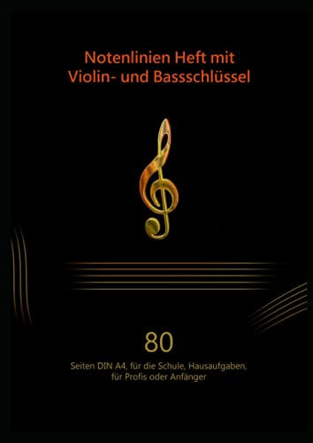 Notenlinien-Heft: 80 Seiten Notenlinien mit Violin- und Bassschlüssel, für die Schule, Hausaufgaben, ideal für Klavier ode Keyboard.