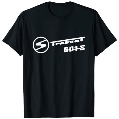 Trabant 601 S Shirt - Trabant Retro Auto T-Shirt - Go Trabi T-Shirt