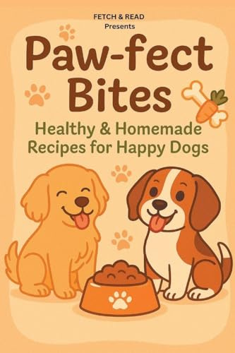 Paw-Fect Bites: Healthy & Homemade Recipes for Happy Dogs
