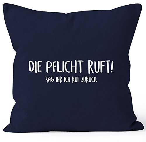MoonWorks Kissen-Bezug Spruch Die Pflicht Ruft Sag Ihr ich ruf zurück Kissen-Hülle Deko-Kissen Baumwolle Navy 40cm x 40cm