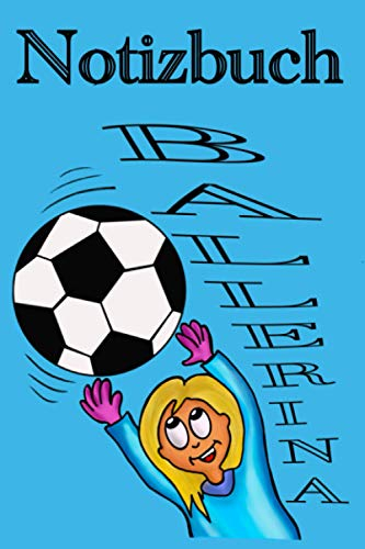 Notizbuch Ballerina Fußball: Notizbuch Ballerina Fußball Mädchen, Frauen Geschenk