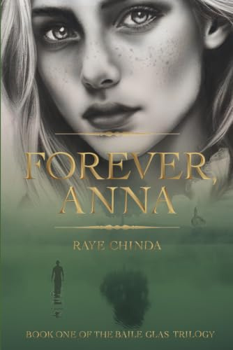Forever, Anna: Trilogy: A Historical Paranormal Romance Novel (Book one of the Baile Glas Trilogy, Band 1)