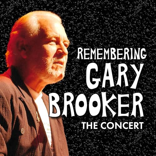REMEMBERING GARY BROOKER - THE CONCERT