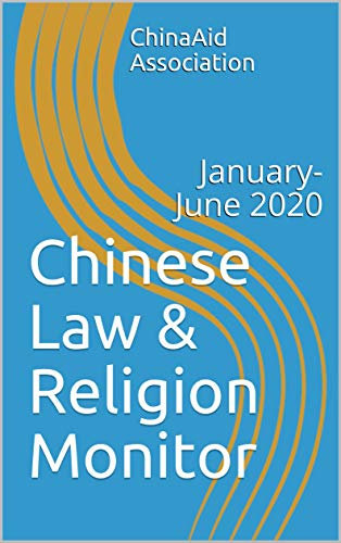 Chinese Law & Religion Monitor: January-June 2020 (English Edition)