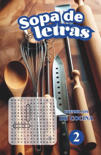SOPA DE LETRAS: 02 - UTENSILIOS DE COCINA PREMIUM - 100 PUZZLES LETRA GRANDE EN ESPAÑOL PARA DISFRUTAR