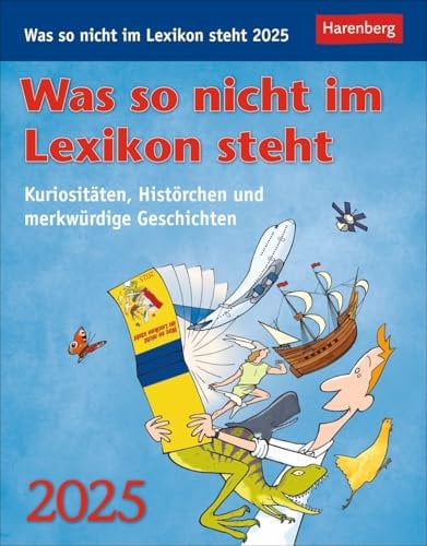 Was so nicht im Lexikon steht - Kalender 2025 - Harenberg-Verlag - Wissenkalender - Tagesabreißkalender mit Kuriositäten, Histörchen und merkwürdigen Geschichten - 12,5 cm x 16 cm