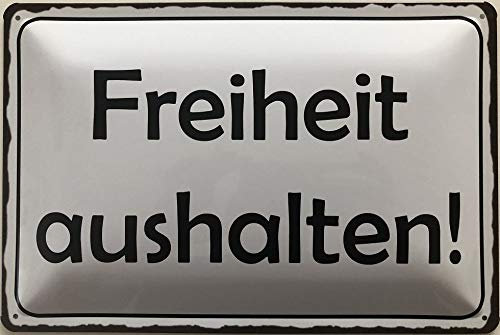 Blechschild 30 x 20 cm Freiheit aushalten ! - Deko7