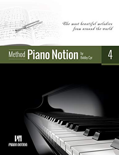 Piano Notion Method Book Four: The most beautiful melodies from around the world (Piano Notion Method / English 4) (English Edition)