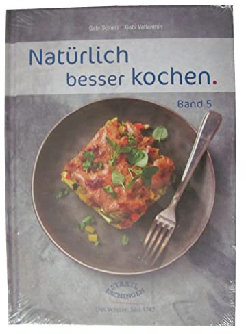 Staatl. Fachingen - Natürlich besser kochen - Band 5 - Kochbuch von Gabi Schierz & Gabi Vallenthin