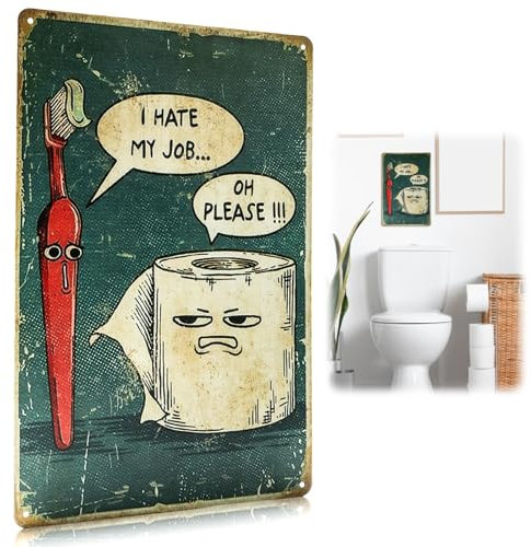 Funny Bathroom Signs I Hate My Job Oh Please Vintage Metal Tin Signs Toothbrush and Toilet Paper Sign Retro Wall Plaque for Home Bathroom Restroom Toilet Wall Art Decor Gift 12 x 8Inch