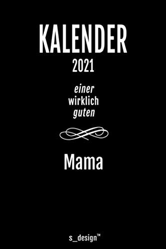 Kalender 2021 für Mamas / Mama / Mutter / Mütter: Wochenplaner / Tagebuch / Journal für das ganze Jahr: Platz für Notizen, Planung / Planungen / Planer, Erinnerungen und Sprüche _