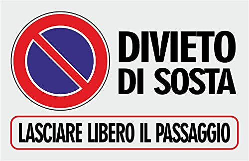 NEW CARTELLO SEGNALETICO - DIVIETO DI SOSTA LASCIARE LIBERO IL PASSAGGIO - Adesivo Extra Resistente, Pannello in Forex, Pannello In Alluminio (Pannello in Alluminio 30x42)