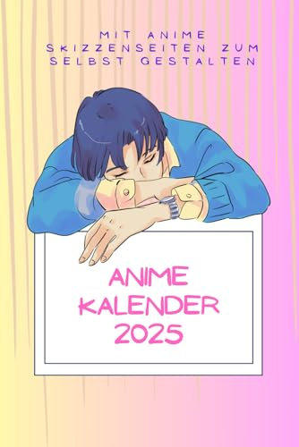 Anime Kalender 2025: Mit Anime-Skizzenseiten zum selbst gestalten